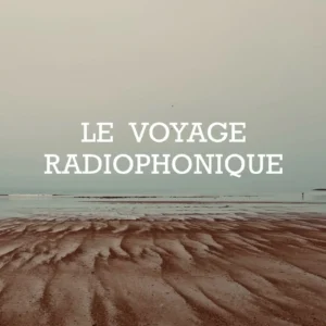 Visuel évoquant un voyage radiophonique